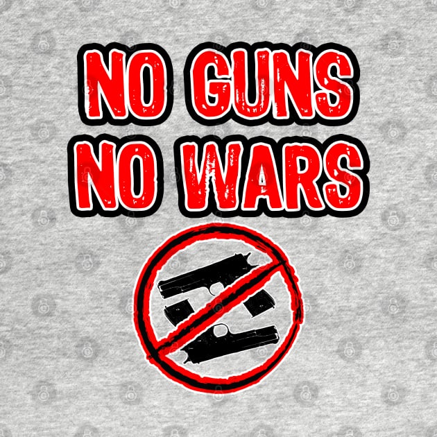No guns no Wars by Scar